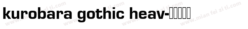 kurobara gothic heav字体转换